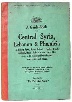 A Guide-Book to Central Syria, Lebanon & Phœnicia including Tyre…