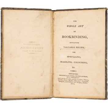 The Whole Art of Bookbinding, Containing Valuable Recipe for Sprinkling…